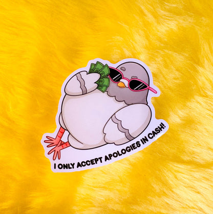 I Only Accept Apologies in Cash Vinyl Sticker