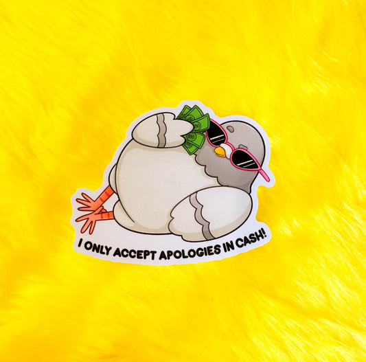 I Only Accept Apologies in Cash Vinyl Sticker