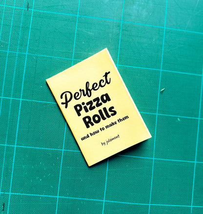 'Perfect Pizza Rolls' Mini Zine